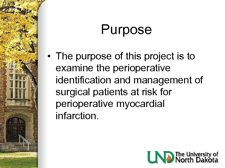 Purpose • The purpose of this project is to examine the perioperative identification and
