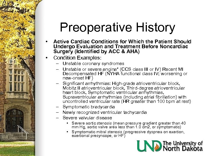 Preoperative History • • Active Cardiac Conditions for Which the Patient Should Undergo Evaluation