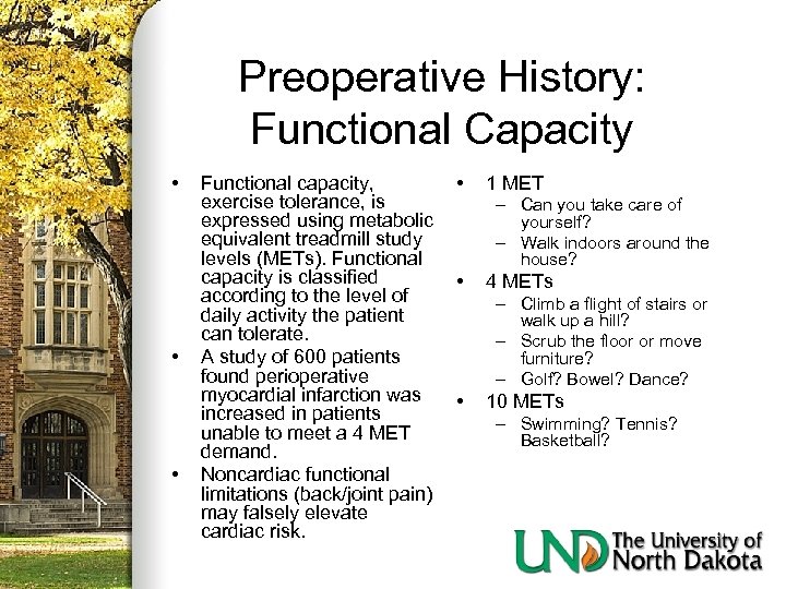 Preoperative History: Functional Capacity • • • Functional capacity, exercise tolerance, is expressed using