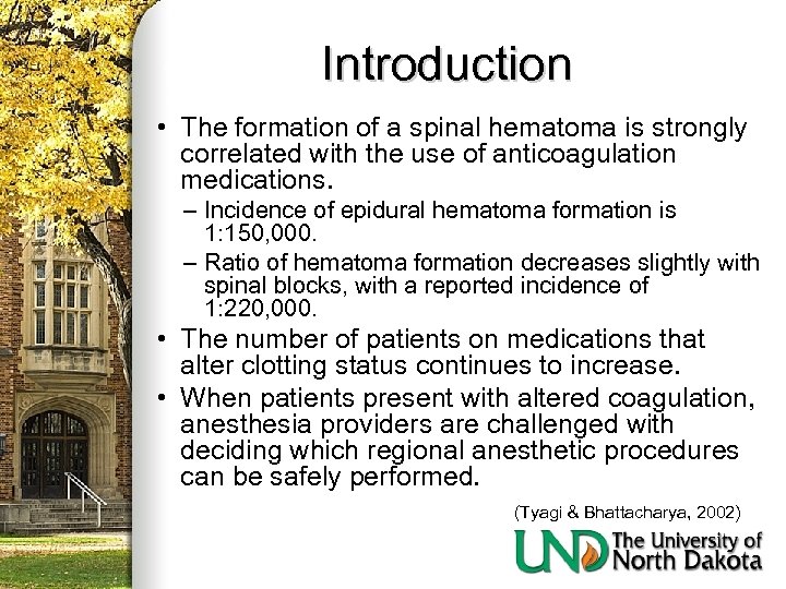 Introduction • The formation of a spinal hematoma is strongly correlated with the use