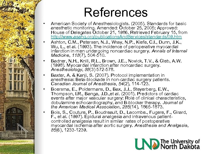 References • • • American Society of Anesthesiologists. (2005). Standards for basic anesthetic monitoring.