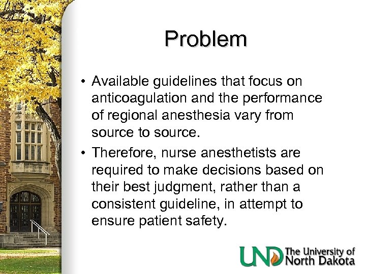 Problem • Available guidelines that focus on anticoagulation and the performance of regional anesthesia