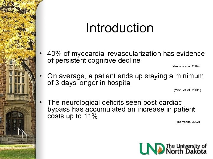Introduction • 40% of myocardial revascularization has evidence of persistent cognitive decline (Edmonds et