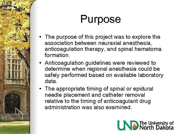 Purpose • The purpose of this project was to explore the association between neuraxial