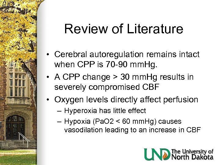 Review of Literature • Cerebral autoregulation remains intact when CPP is 70 -90 mm.