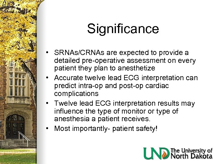 Significance • SRNAs/CRNAs are expected to provide a detailed pre-operative assessment on every patient