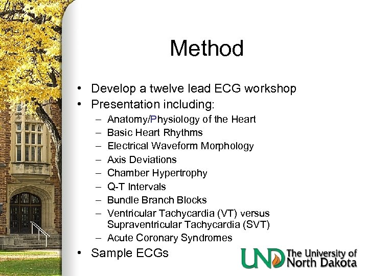 Method • Develop a twelve lead ECG workshop • Presentation including: – – –