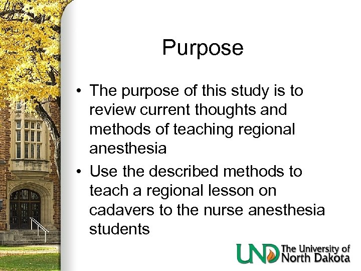 Purpose • The purpose of this study is to review current thoughts and methods