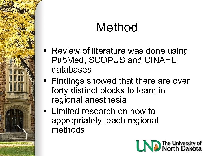 Method • Review of literature was done using Pub. Med, SCOPUS and CINAHL databases