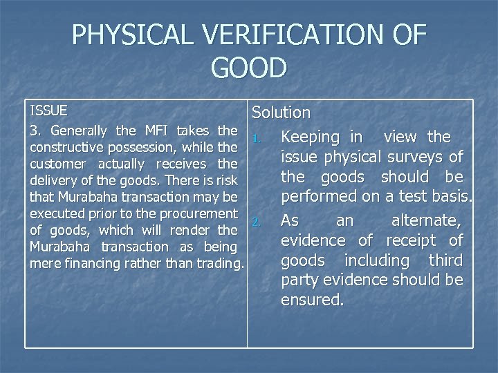 PHYSICAL VERIFICATION OF GOOD ISSUE Solution 3. Generally the MFI takes the 1. Keeping