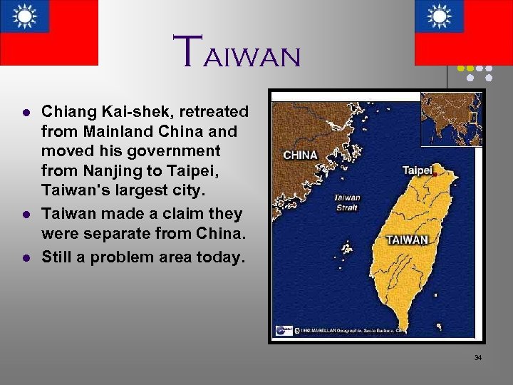 Taiwan l l l Chiang Kai-shek, retreated from Mainland China and moved his government