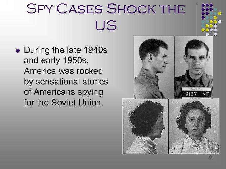 Spy Cases Shock the US l During the late 1940 s and early 1950