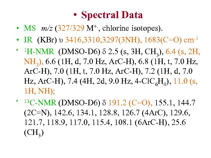  • Spectral Data • MS m/z (327/329 M+. , chlorine isotopes). • IR