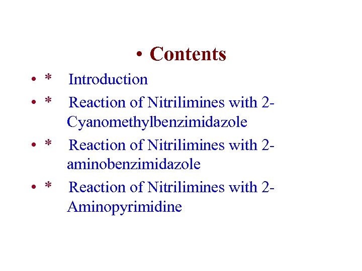  • Contents • * Introduction • * Reaction of Nitrilimines with 2 -