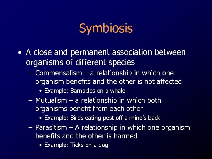 Symbiosis • A close and permanent association between organisms of different species – Commensalism