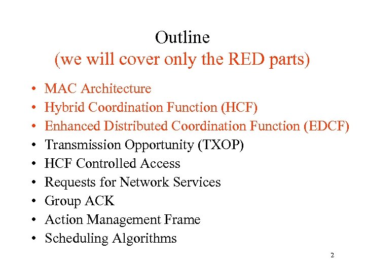 Outline (we will cover only the RED parts) • • • MAC Architecture Hybrid