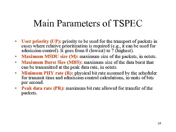 Main Parameters of TSPEC • User priority (UP): priority to be used for the