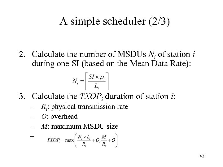 A simple scheduler (2/3) 2. Calculate the number of MSDUs Ni of station i