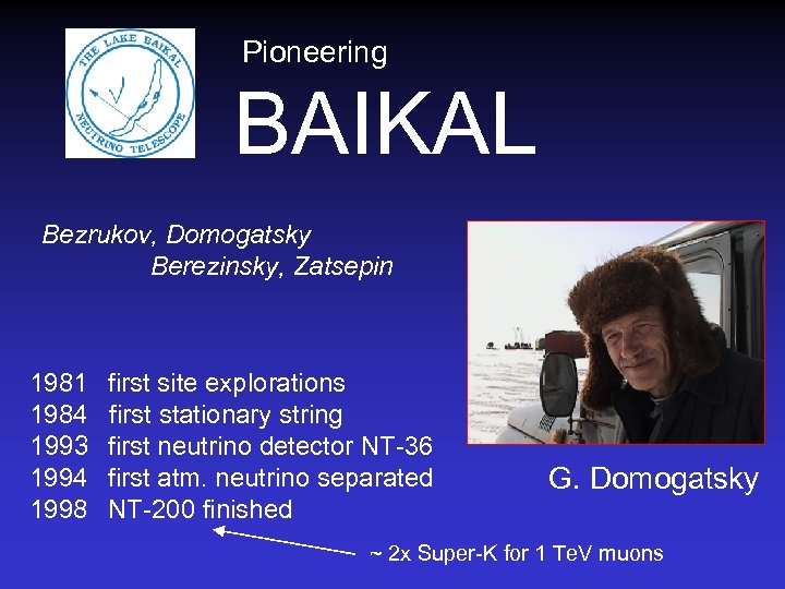Pioneering BAIKAL Bezrukov, Domogatsky Berezinsky, Zatsepin 1981 1984 1993 1994 1998 first site explorations