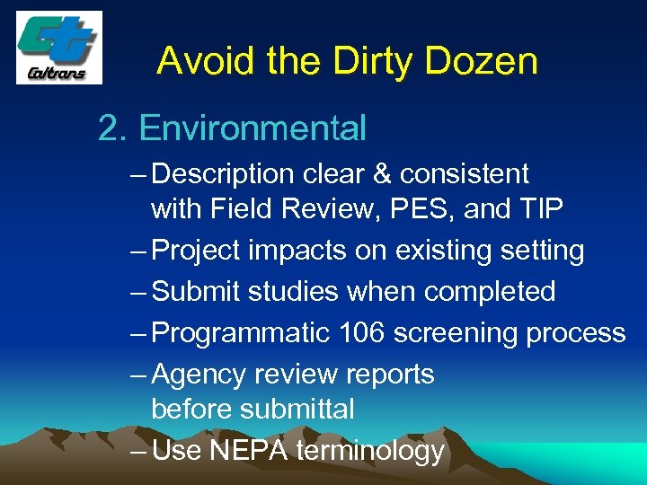 Avoid the Dirty Dozen 2. Environmental – Description clear & consistent with Field Review,
