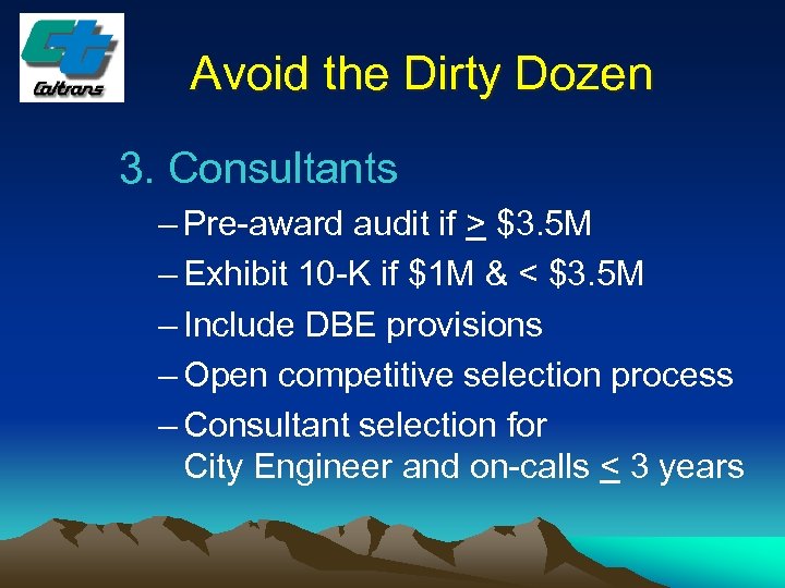 Avoid the Dirty Dozen 3. Consultants – Pre-award audit if > $3. 5 M