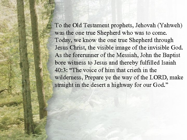 Introduction To the Old Testament prophets, Jehovah (Yahweh) was the one true Shepherd who
