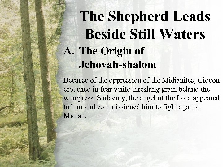 The. Shepherd Leads III. The Beside Still Waters (A-B) A. The Origin of Jehovah-shalom