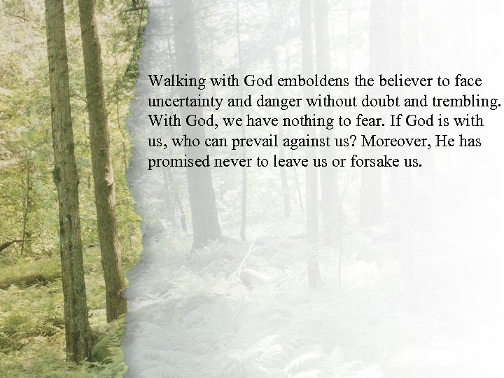 III. The Shepherd Leads Walking with God emboldens the believer to face Beside Still