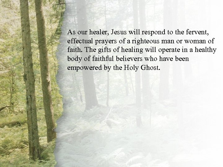 IV. The Shepherd Restores As our healer, Jesus will respond to the fervent, (B)