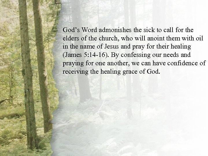 IV. The Shepherd Restores God’s Word admonishes the sick to call for the (B)