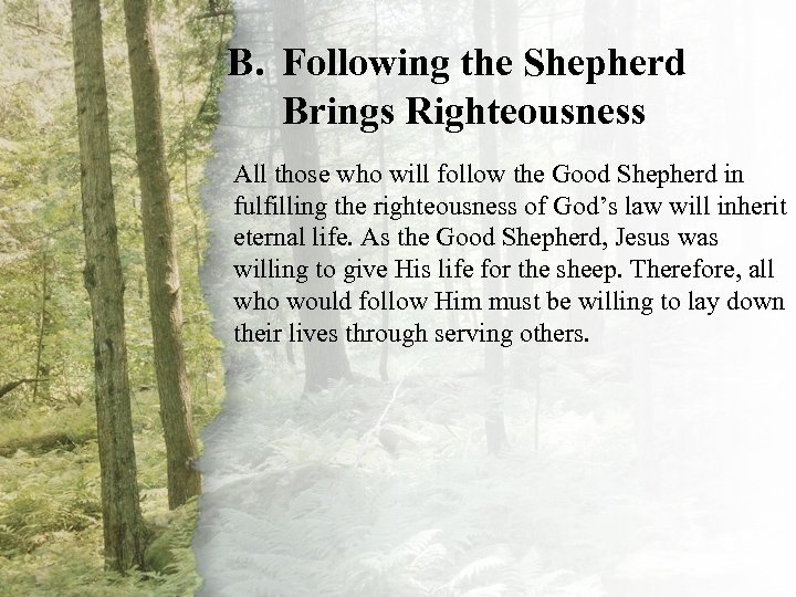 V. B. Following the Shepherd The Shepherd Leads in Brings Righteousness Paths of Righteousness