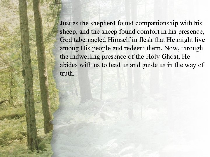VI. Just as the shepherd found companionship with his The Shepherd Is Always sheep,