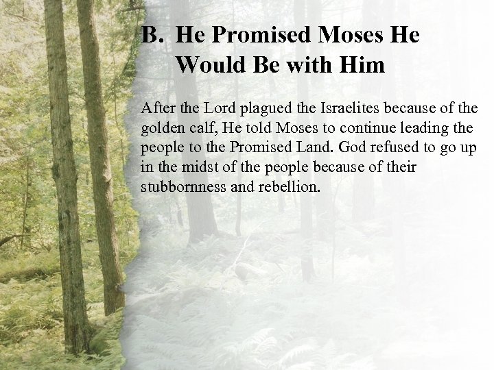 B. He Promised Moses He VI. The Shepherd Is Always Would Be with Him