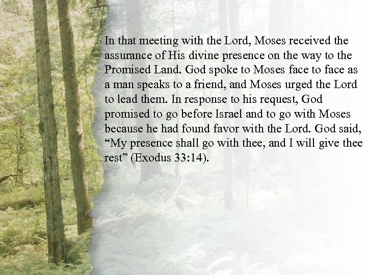 VI. In that meeting with the Lord, Moses received the The Shepherd Is Always