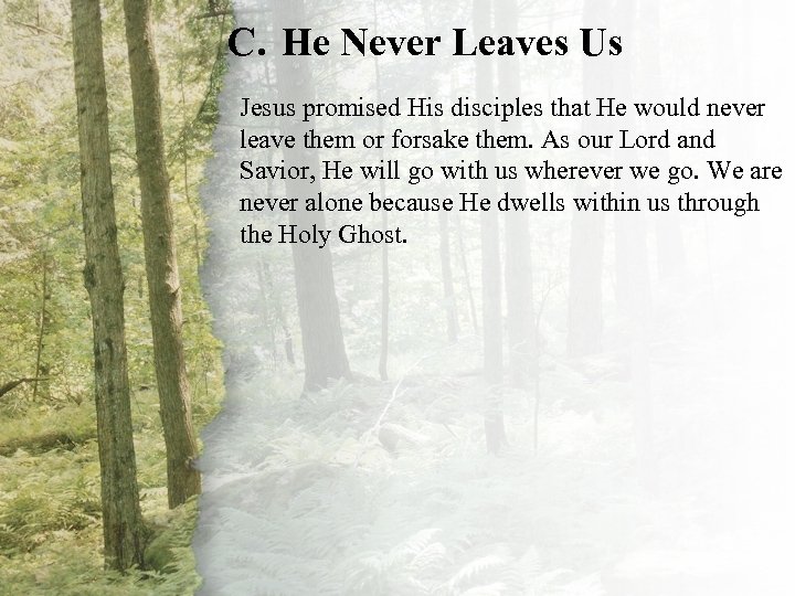 C. He Never Leaves Us VI. The Shepherd Is Always Jesus promised His disciples