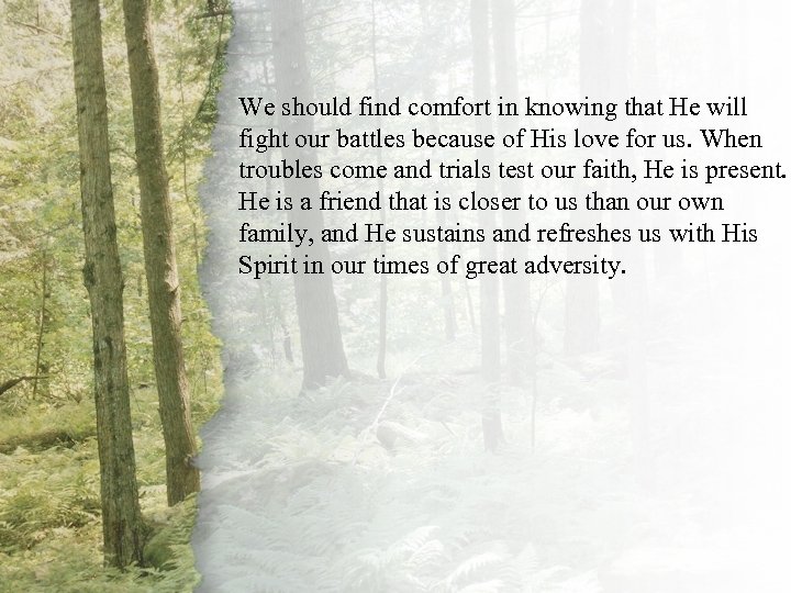 VI. The Shepherd Is Always We should find comfort in knowing that He will