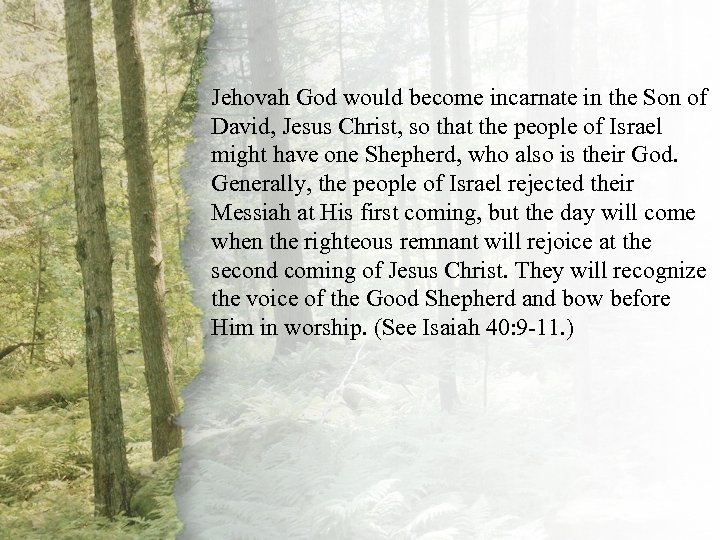 Introduction Jehovah God would become incarnate in the Son of David, Jesus Christ, so