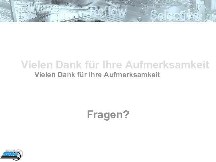 Vielen Dank für Ihre Aufmerksamkeit Fragen? 