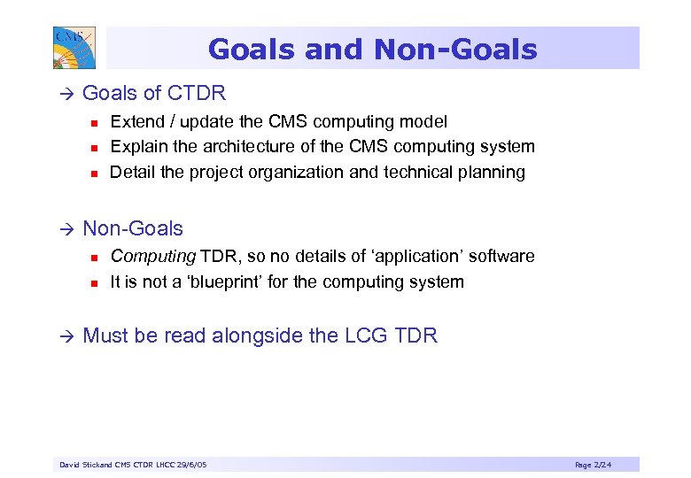 Goals and Non-Goals à Goals of CTDR n n n à Non Goals n