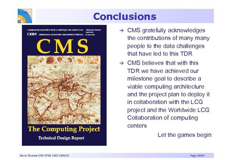 Conclusions à CMS gratefully acknowledges the contributions of many people to the data challenges