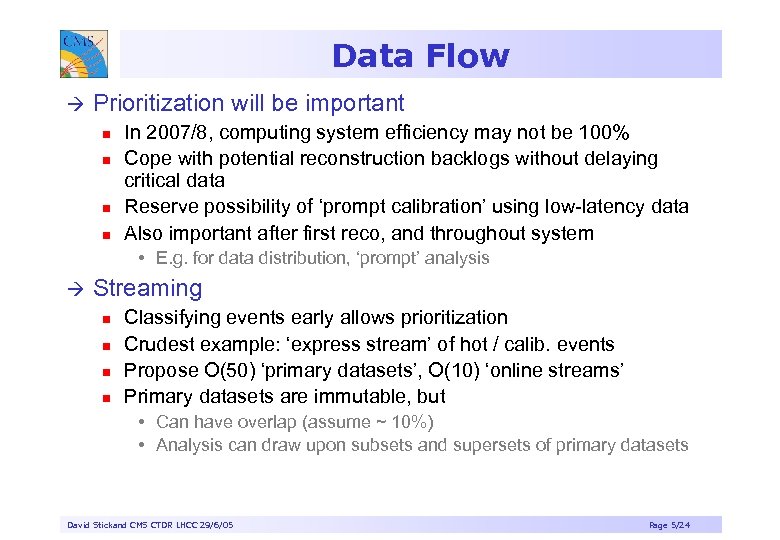 Data Flow à Prioritization will be important n n In 2007/8, computing system efficiency