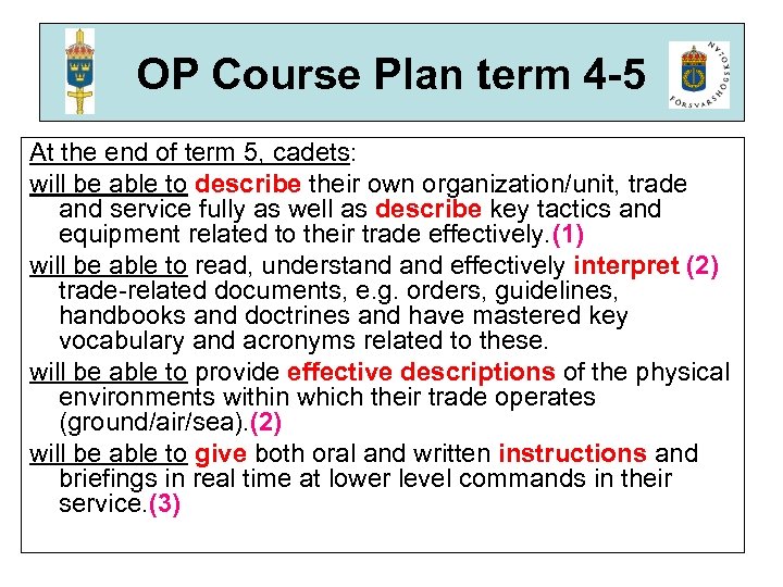 OP Course Plan term 4 -5 At the end of term 5, cadets: will