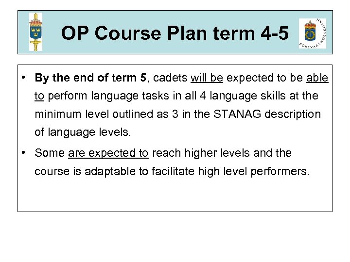 OP Course Plan term 4 -5 • By the end of term 5, cadets