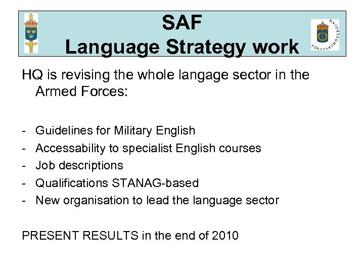 SAF Language Strategy work HQ is revising the whole langage sector in the Armed
