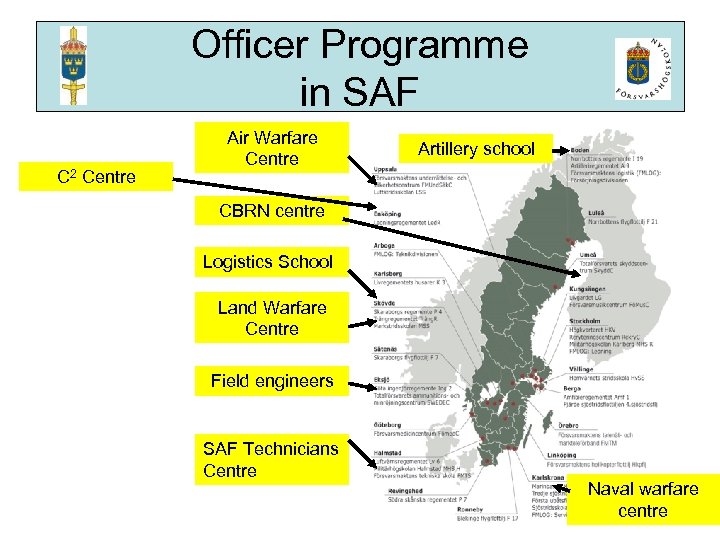 Officer Programme in SAF C 2 Centre Air Warfare Centre Artillery school CBRN centre