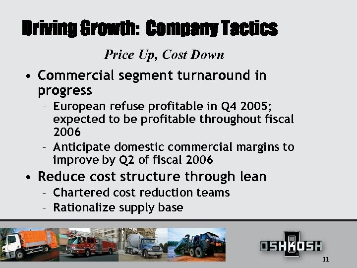 Driving Growth: Company Tactics Price Up, Cost Down • Commercial segment turnaround in progress