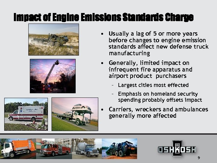 Impact of Engine Emissions Standards Charge • Usually a lag of 5 or more