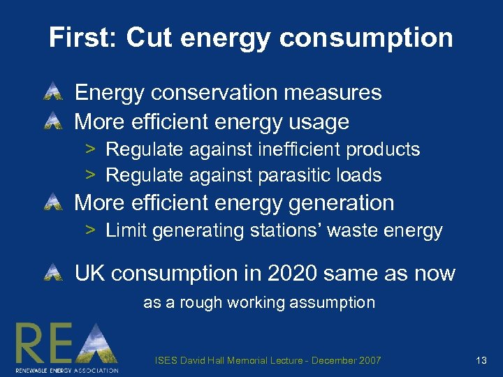 First: Cut energy consumption Energy conservation measures More efficient energy usage > Regulate against