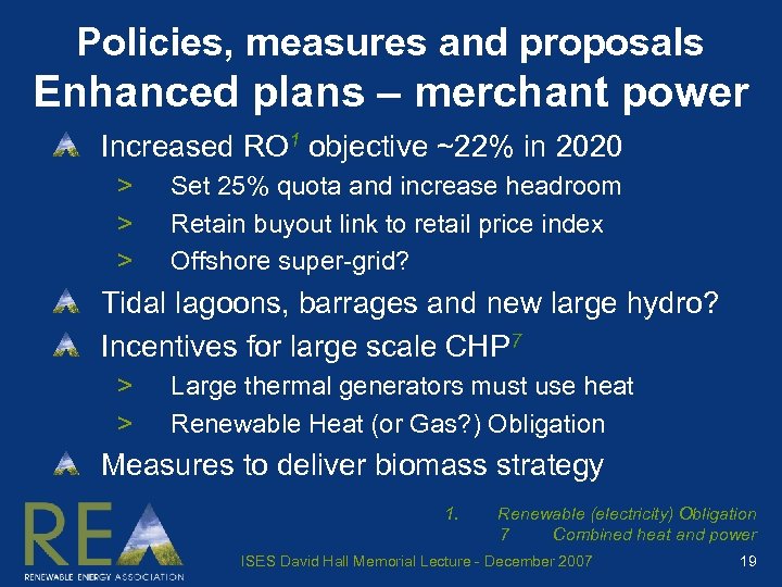 Policies, measures and proposals Enhanced plans – merchant power Increased RO 1 objective ~22%