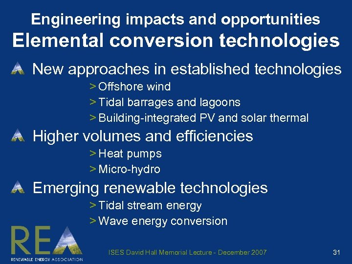 Engineering impacts and opportunities Elemental conversion technologies New approaches in established technologies > Offshore